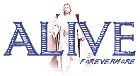Jesus alive forevermore